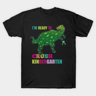 I'm Ready To Crush Kindergarten T-Shirt